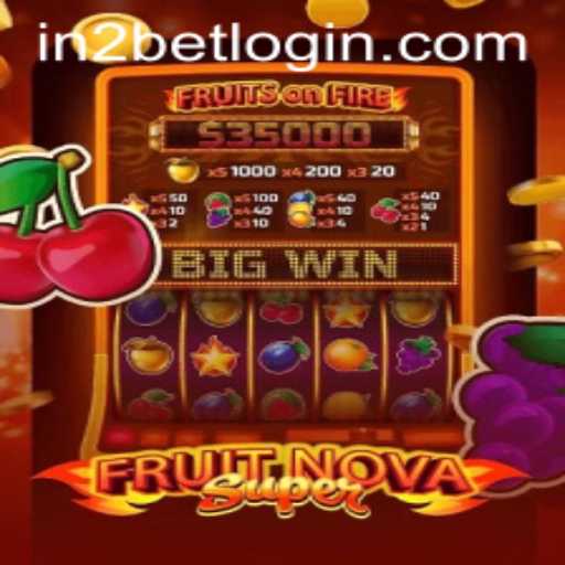 Exploring the New Gaming Sensation: FruitNovaSuper from in2bet